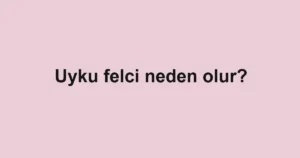 uyku-felci-neden-olur